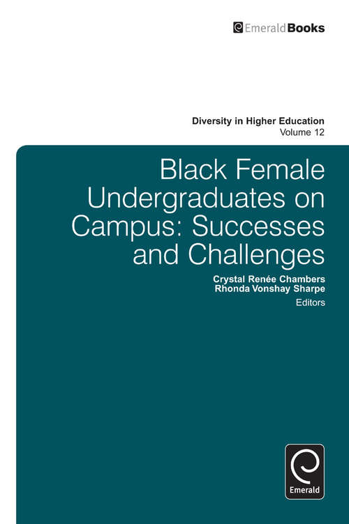 Book cover of Black Female Undergraduates on Campus: Successes and Challenges (Diversity in Higher Education #12)