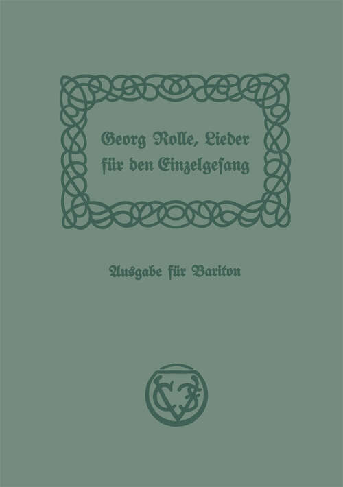 Book cover of Lieder für den Einzelgesang: zum Gebrauch an Lehrerbildungsanstalten und Musikschulen herausgegeben (1910)