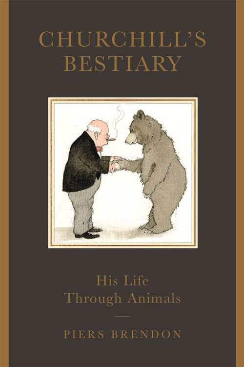 Book cover of Churchill's Bestiary: His Life Through Animals