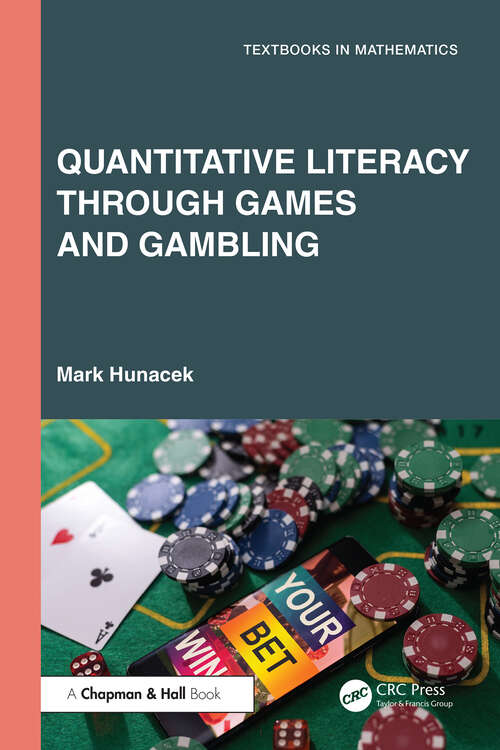 Book cover of Quantitative Literacy Through Games and Gambling (Textbooks in Mathematics)