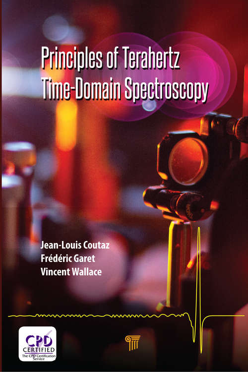 Book cover of Principles of Terahertz Time-Domain Spectroscopy: An Introductory Textbook