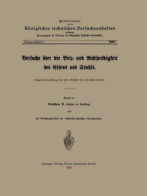 Book cover of Versuche über die Beiz- und Rostsprödigkeit des Eisens und Stahls: Ausgeführt im Auftrage des Herrn Ministers der öffentlichen Arbeiten (1890)