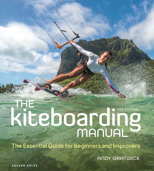 Book cover of The Kiteboarding Manual: The Essential Guide for Beginners and Improvers (2)