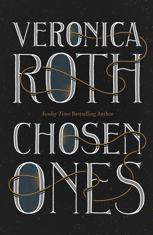 Book cover of Chosen Ones: The New Novel From New York Times Best-selling Author Veronica Roth (Chosen Ones)