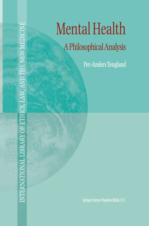 Book cover of Mental Health: A Philosophical Analysis (2001) (International Library of Ethics, Law, and the New Medicine #9)