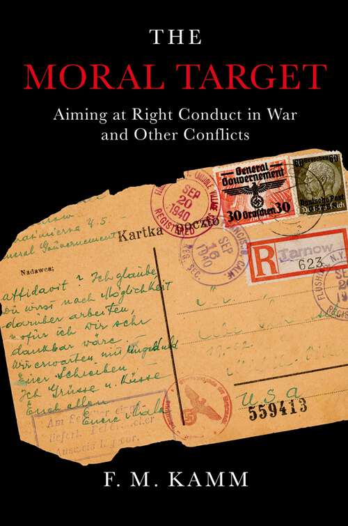 Book cover of The Moral Target: Aiming at Right Conduct in War and Other Conflicts (Oxford Ethics Series)