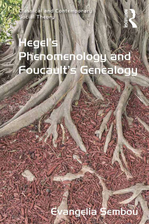 Book cover of Hegel's Phenomenology and Foucault's Genealogy