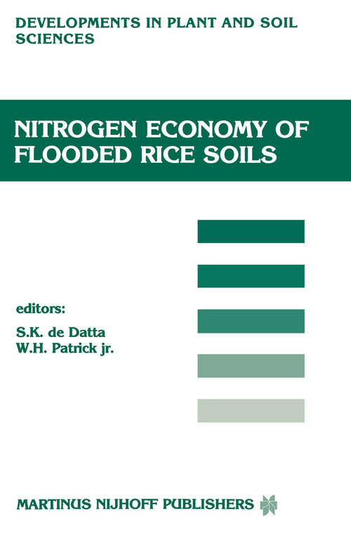 Book cover of Nitrogen Economy of Flooded Rice Soils: Proceedings of a symposium on the Nitrogen Economy of Flooded Rice Soils, Washington DC, 1983 (1986) (Developments in Plant and Soil Sciences #26)