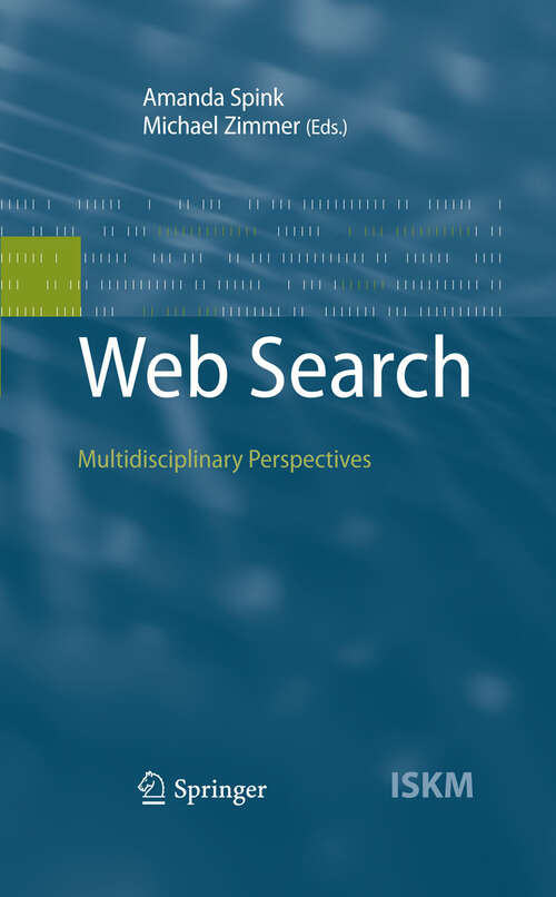 Book cover of Web Search: Multidisciplinary Perspectives (2008) (Information Science and Knowledge Management #14)