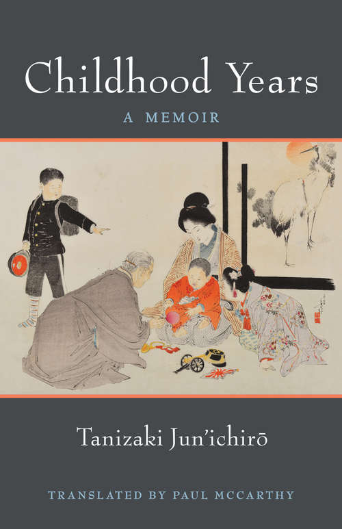 Book cover of Childhood Years: A Memoir (Michigan Monograph Series in Japanese Studies #83)