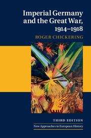 Book cover of Imperial Germany And The Great War, 1914-1918 (PDF) ((3rd edition)) (New Approaches To European History Ser.)