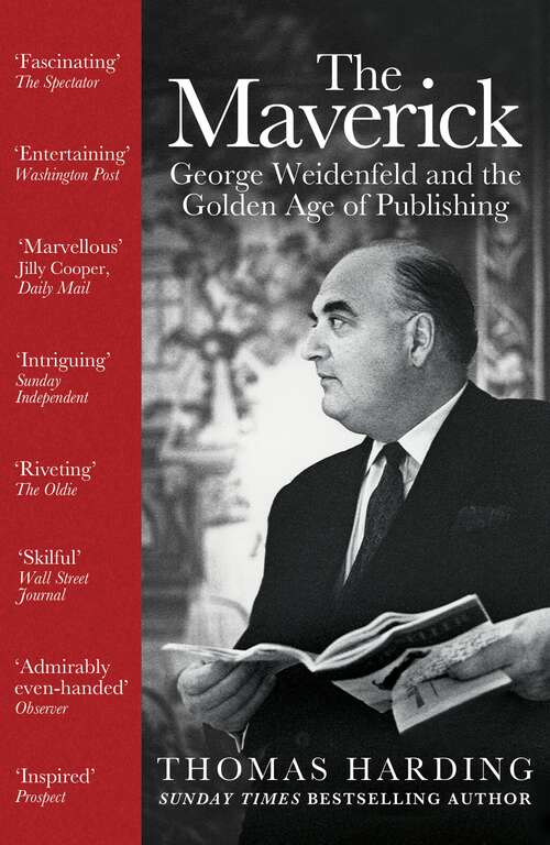 Book cover of The Maverick: George Weidenfeld and the Golden Age of Publishing