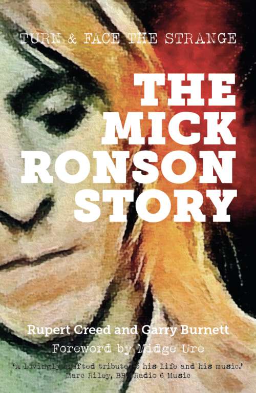 Book cover of The Mick Ronson Story: Turn and Face the Strange