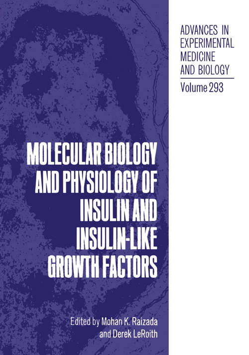 Book cover of Molecular Biology and Physiology of Insulin and Insulin-Like Growth Factors (1991) (Advances in Experimental Medicine and Biology #293)