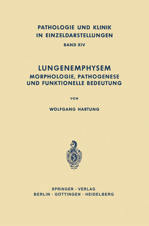 Book cover of Lungenemphysem: Morphologie, Pathogenese und Funktionelle Bedeutung (1964) (Pathologie und Klink in Einzeldarstellungen #14)