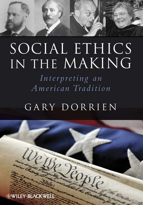 Book cover of Social Ethics in the Making: Interpreting an American Tradition