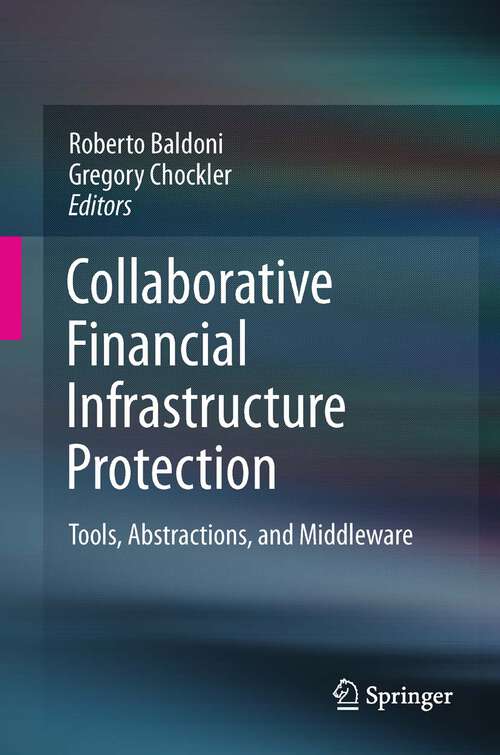 Book cover of Collaborative Financial Infrastructure Protection: Tools, Abstractions, and Middleware (2012)