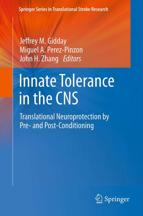 Book cover of Innate Tolerance in the CNS: Translational Neuroprotection by Pre- and Post-Conditioning (2012) (Springer Series in Translational Stroke Research)