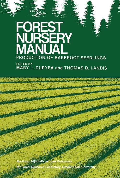 Book cover of Forest Nursery Manual: Production of Bareroot Seedlings (1984) (Forestry Sciences #11)