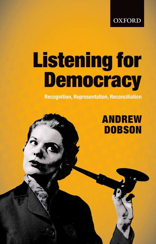 Book cover of Listening For Democracy: Recognition, Representation, Reconciliation
