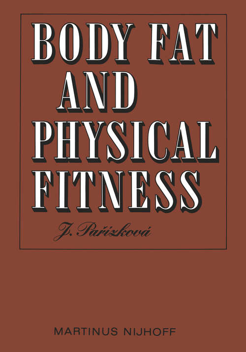 Book cover of Body Fat and Physical Fitness: Body Composition and Lipid Metabolism in Different Regimes of Physical Activity (1977)