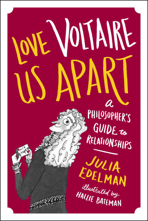 Book cover of Love Voltaire Us Apart: A Philosopher’s Guide to Relationships