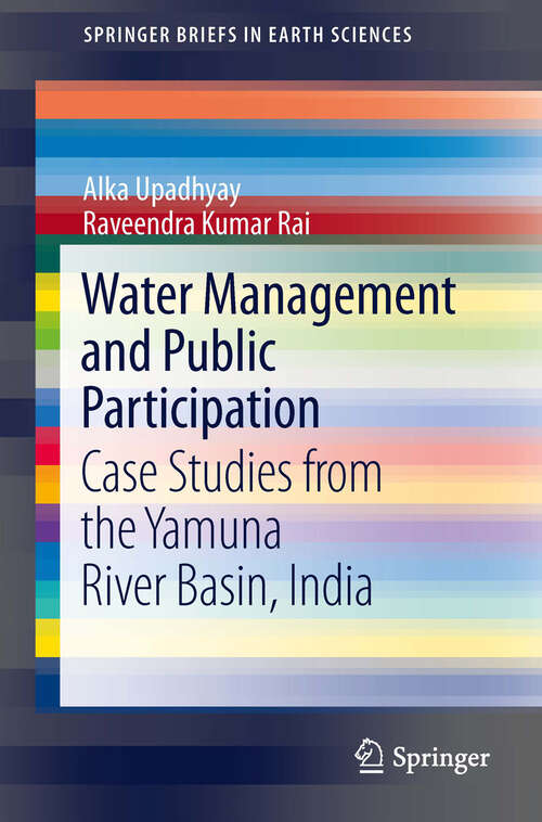 Book cover of Water Management and Public Participation: Case Studies from the Yamuna River Basin, India (2013) (SpringerBriefs in Earth Sciences #16)