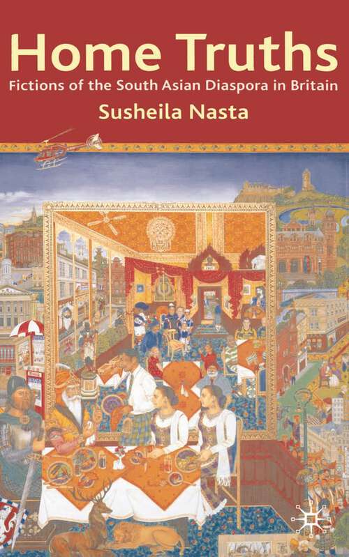 Book cover of Home Truths: Fictions of the South Asian Diaspora in Britain (1st ed. 2001)