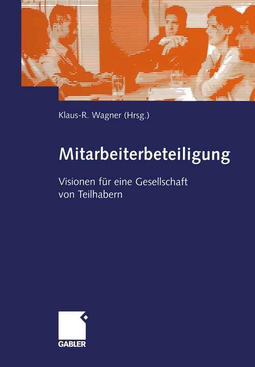 Book cover of Mitarbeiterbeteiligung: Visionen für eine Gesellschaft von Teilhabern (2002)