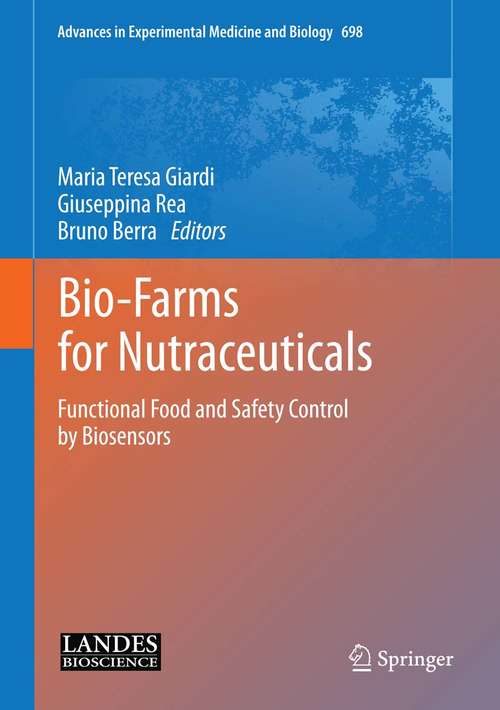 Book cover of Bio-Farms for Nutraceuticals: Functional Food and Safety Control by Biosensors (2010) (Advances in Experimental Medicine and Biology #698)