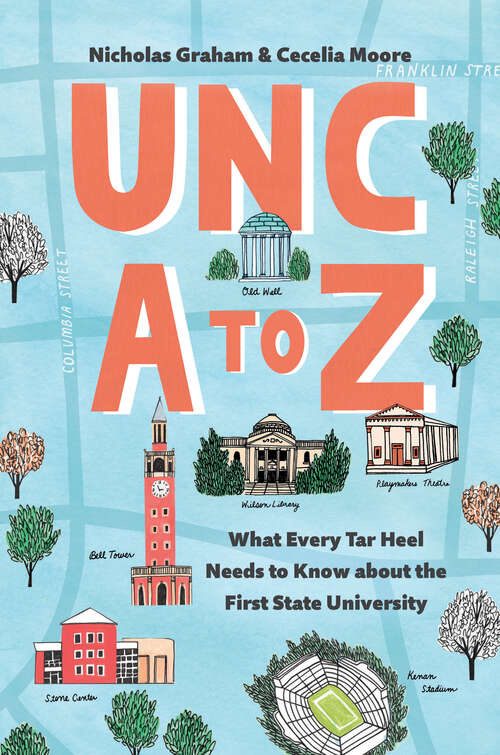Book cover of UNC A to Z: What Every Tar Heel Needs to Know about the First State University