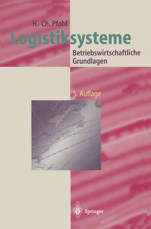 Book cover of Logistiksysteme: Betriebswirtschaftliche Grundlagen (5. Aufl. 1996) (Logistik in Industrie, Handel und Dienstleistungen)