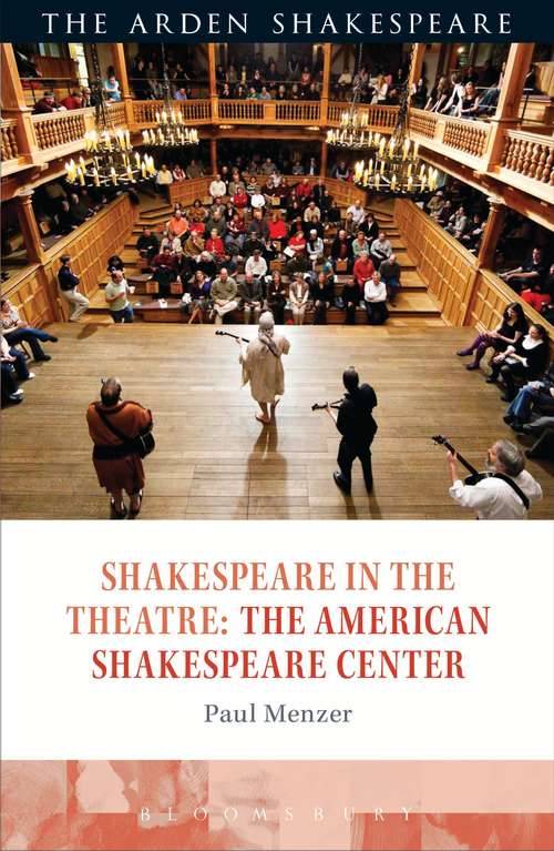 Book cover of Shakespeare in the Theatre: The American Shakespeare Center (Shakespeare in the Theatre)