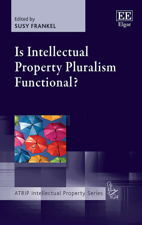 Book cover of Is Intellectual Property Pluralism Functional? (ATRIP Intellectual Property series)