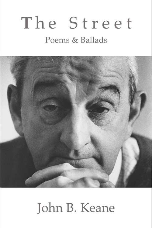 Book cover of The Street: Poems and Ballads of John B. Keane
