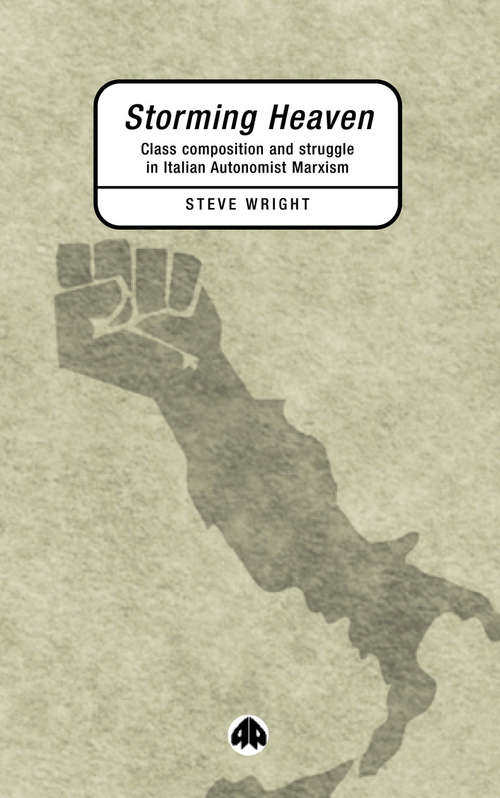 Book cover of Storming Heaven: Class Composition and Struggle in Italian Autonomist Marxism