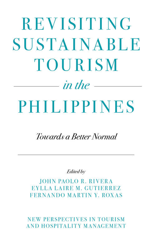 Book cover of Revisiting Sustainable Tourism in the Philippines: Towards a Better Normal (New Perspectives in Tourism and Hospitality Management)