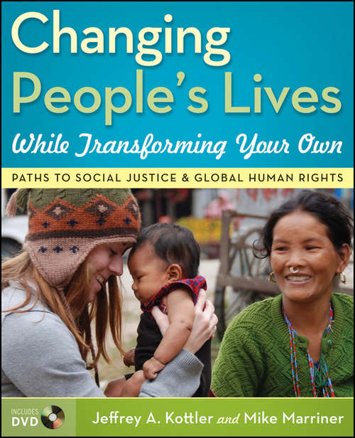 Book cover of Changing People's Lives While Transforming Your Own: Paths to Social Justice and Global Human Rights