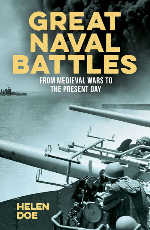 Book cover of Great Naval Battles: From Medieval Wars to the Present Day