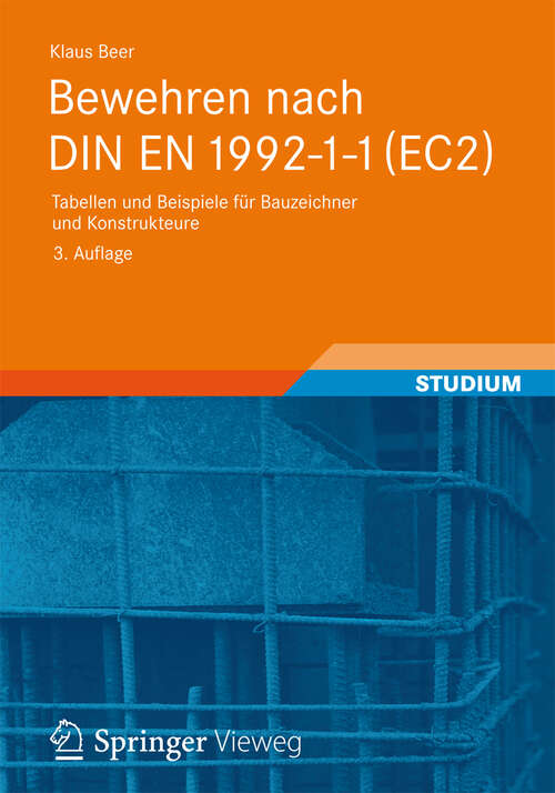 Book cover of Bewehren nach DIN EN 1992-1-1 (EC2): Tabellen und Beispiele für Bauzeichner und Konstrukteure (3. Aufl. 2012)