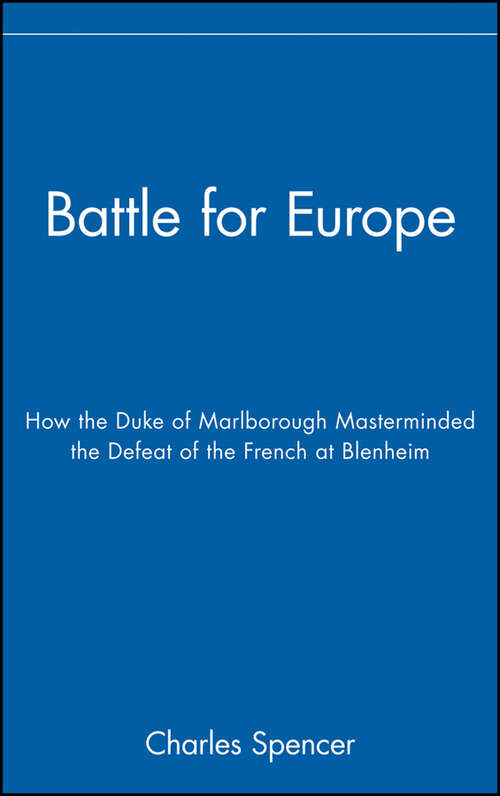 Book cover of Battle for Europe: How the Duke of Marlborough Masterminded the Defeat of the French at Blenheim (Phoenix Press Ser.)