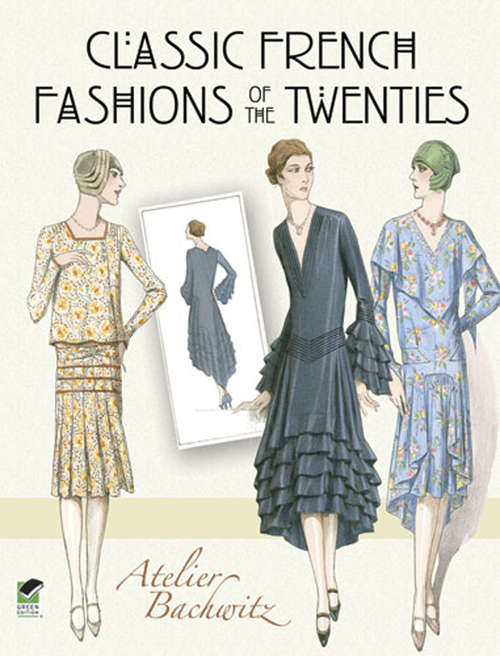 Book cover of Classic French Fashions of the Twenties (Dover Pictorial Archive Ser.)
