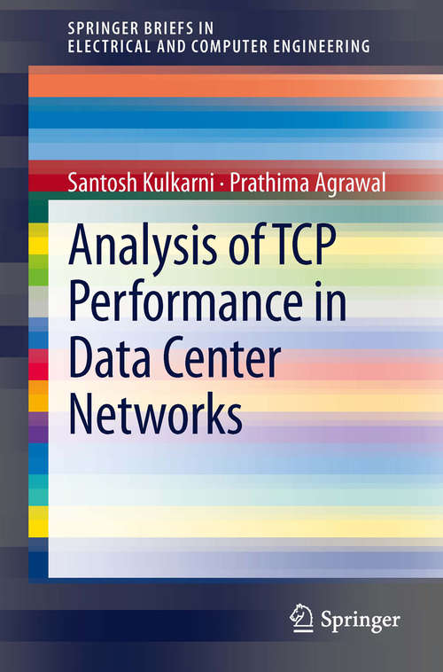 Book cover of Analysis of TCP Performance in Data Center Networks (2014) (SpringerBriefs in Electrical and Computer Engineering)