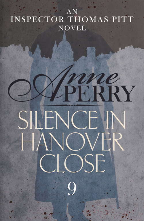 Book cover of Silence in Hanover Close: A gripping murder mystery from the streets of Victorian London (Thomas Pitt Mystery #9)