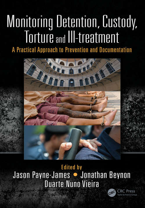 Book cover of Monitoring Detention, Custody, Torture and Ill-treatment: A Practical Approach to Prevention and Documentation