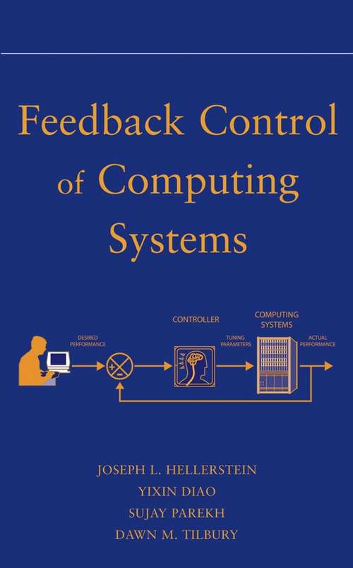 Book cover of Feedback Control of Computing Systems (Wiley - IEEE)