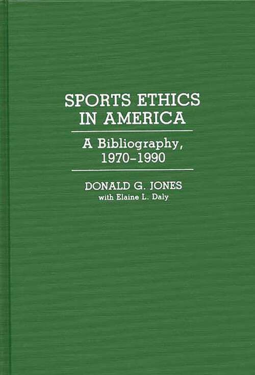 Book cover of Sports Ethics in America: A Bibliography, 1970-1990 (Bibliographies and Indexes in American History)
