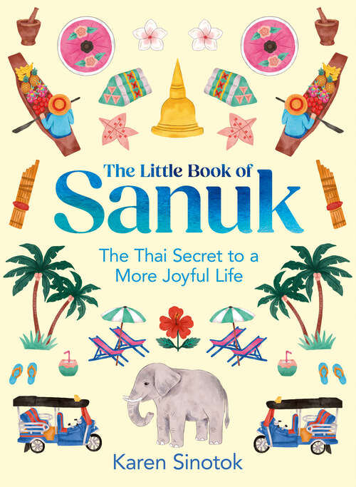 Book cover of The Little Book of Sanuk: The Thai Secret to a More Joyful Life
