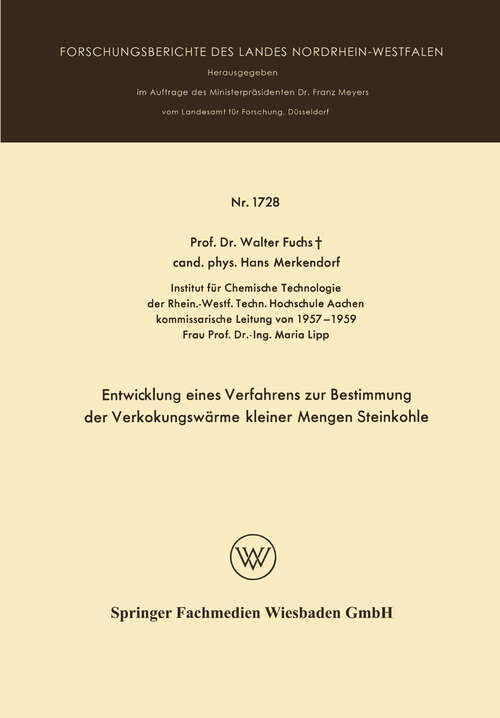 Book cover of Entwicklung eines Verfahrens zur Bestimmung der Verkokungswärme kleiner Mengen Steinkohle (1966) (Forschungsberichte des Landes Nordrhein-Westfalen #1728)