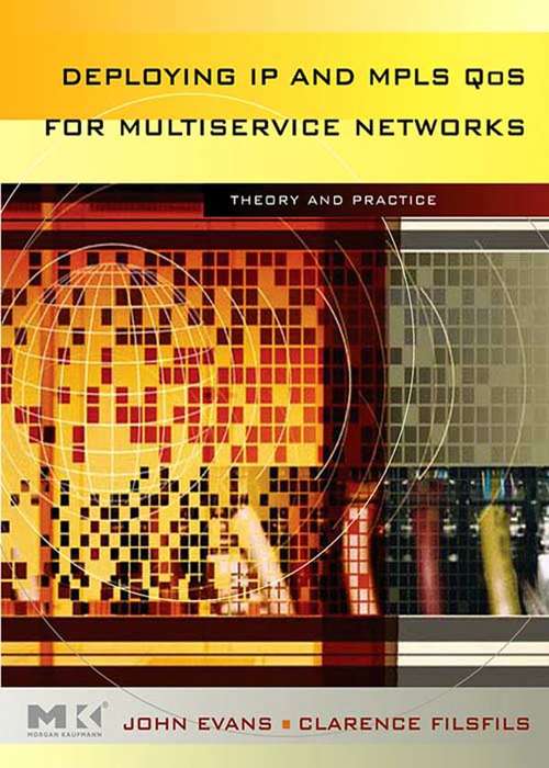 Book cover of Deploying IP and MPLS QoS for Multiservice Networks: Theory and Practice (ISSN)